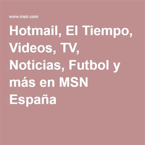 Hotmail, Outlook, noticias y horóscopo en MSN España y。